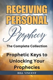 Receiving Personal Prophecy : The Complete Collection cover image