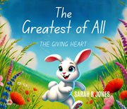 The Greatest of All : The Giving Heart cover image