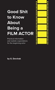 Good Shit to Know About Being a Film Actor cover image
