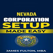 Nevada Corporation Setup Made Easy cover image