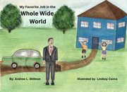 My Favorite Job in the Whole Wide World cover image