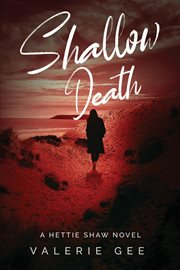 Shallow Death : Hettie Shaw Chronicles cover image
