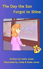 The Day the Sun Forgot to Shine cover image