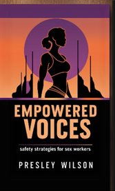Empowered Voices : Safety Strategies for Sex Workers cover image