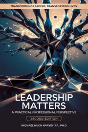Leadership Matters : A Practical Professional Perspective cover image