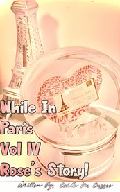While in Paris IV Rose's Story cover image