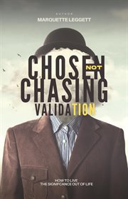 Chosen, Not Chasing Validation cover image