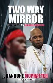Two Way Mirror : Trife Gangsta Vs Shanduke Mcphatter cover image