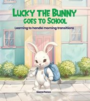 Lucky the Bunny Goes to School cover image