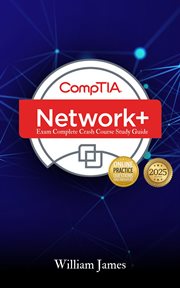 CompTIA Network+ Exam Complete Crash Course Study Guide CompTIA Network+ Exam Complete Crash Course Study Guide