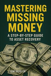 Mastering Missing Money : A Step-by-step Guide to Asset Recovery cover image