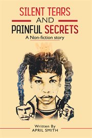 Silent Tears and Painful Secrets cover image
