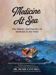 Medicine at Sea : The History and Practice of Field Medicine cover image