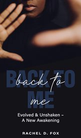 Back to Me : Evolved & Unshaken - a New Awakening cover image