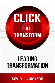 Click to Transform : Digital Transformation Game Plan for Your Business cover image