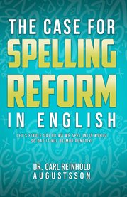 The Case for Spelling Reforms in English cover image