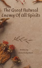 The Great Natural Enemy of All Spirits cover image