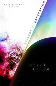 Black&white - Episode 2 : Saturation cover image