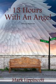13 Hours With an Angel : Among Memoirs cover image
