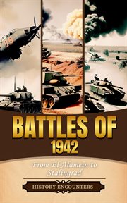Battles of 1942 : From El Alamein to Stalingrad cover image