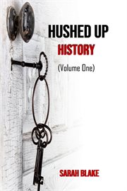 Hushed up History, Volume 1 cover image