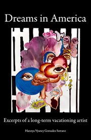 Dreams in America : Excerpts of a Long-term Vacationing Artist cover image