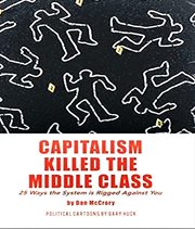 Capitalism Killed the Middle Class : 25 Ways the System Rigged Against You cover image