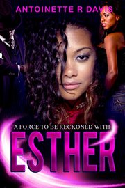 Esther : A Force to Be Reckoned With cover image