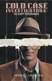 Cold Case Investigators : The Happy Paperhanger cover image