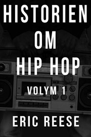 Historien Om Hip Hop, Volym 1 cover image