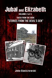 Jubal and Elizabeth : Taken From the Book "stories From the Devil's Den" cover image