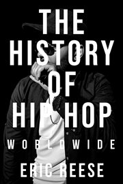 The History of Hip Hop : Worldwide cover image