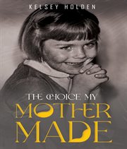 The Choice My Mother Made cover image
