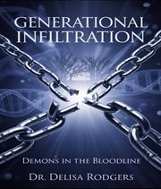 Generational Infiltration : Demons In The Bloodline cover image