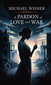 A Pardon of Love and War cover image