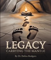 Legacy : Carrying the Mantle cover image