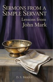 Sermons From a Simple Servant : Lessons From John Mark cover image
