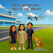 Oreo's Adventures : Oreo At The Airport cover image