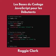 Les Bases Du Codage Javascript Pour Les Débutants : Apprenez Les Concepts De Base De La Programmation Javascript En Moins De 50 Pages cover image