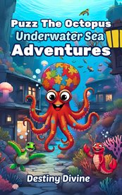 Puzz the Octopus : Underwater Sea Adventures cover image