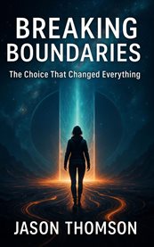 Breaking Boundaries : The Choice That Changed Everything cover image