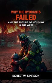 Why the Hydrants Failed : And The Future Of Housing In The West cover image