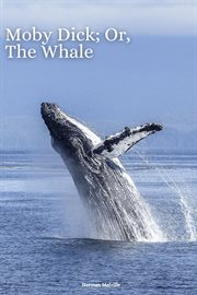 Moby Dick; Or, the Whale cover image