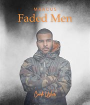 Faded Men : Marcus cover image