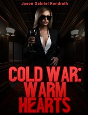 Cold War : Warm Hearts cover image