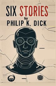 Six Stories : Selected Short Science Fiction Novels cover image