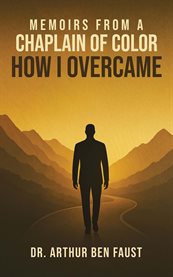 Memoirs From a Chaplain of Color How I Overcame cover image