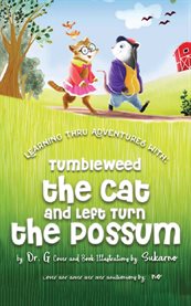 Discovery thru adventures with: : Tumbleweed The Cat And Left Turn The Possum cover image