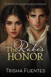 The Rake's Honor : A Friends To Lovers Regency Romance cover image