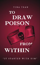 To Draw Poison From Within cover image